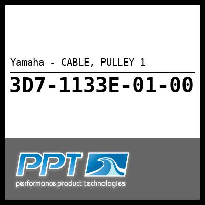Yamaha - CABLE, PULLEY 1 Yamaha - CABLE, PULLEY 1