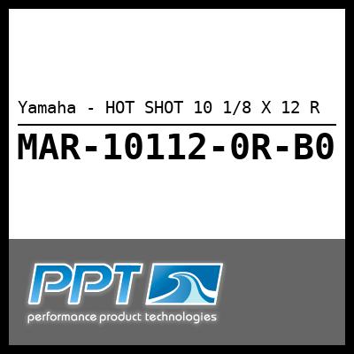 Yamaha - HOT SHOT 10 1/8 X 12 R Yamaha - HOT SHOT 10 1/8 X 12 R
