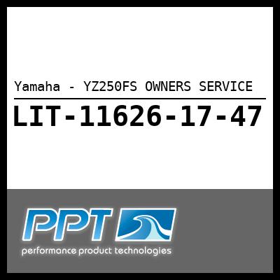 Yamaha - YZ250FS OWNERS SERVICE Yamaha - YZ250FS OWNERS SERVICE