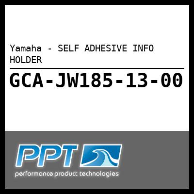Yamaha - SELF ADHESIVE INFO HOLDER Yamaha - SELF ADHESIVE INFO HOLDER
