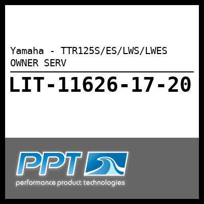Yamaha - TTR125S/ES/LWS/LWES OWNER SERV Yamaha - TTR125S/ES/LWS/LWES OWNER SERV