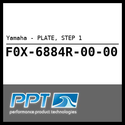 Yamaha - PLATE, STEP 1 Yamaha - PLATE, STEP 1