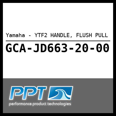 Yamaha - YTF2 HANDLE, FLUSH PULL Yamaha - YTF2 HANDLE, FLUSH PULL