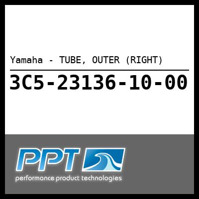 Yamaha - TUBE, OUTER (RIGHT) Yamaha - TUBE, OUTER (RIGHT)