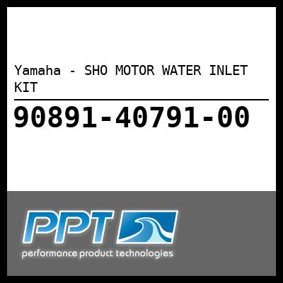 Yamaha - SHO MOTOR WATER INLET KIT Yamaha - SHO MOTOR WATER INLET KIT