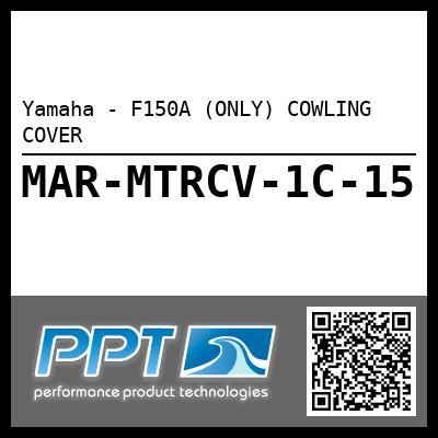 Yamaha - F150A (ONLY) COWLING COVER