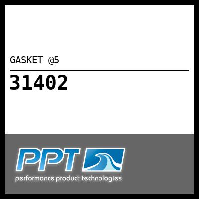 GASKET @5 GASKET @5