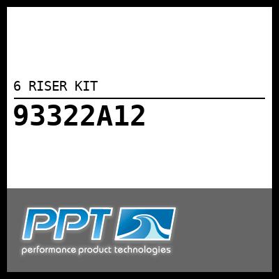 6 RISER KIT - Click Here to See Product Details