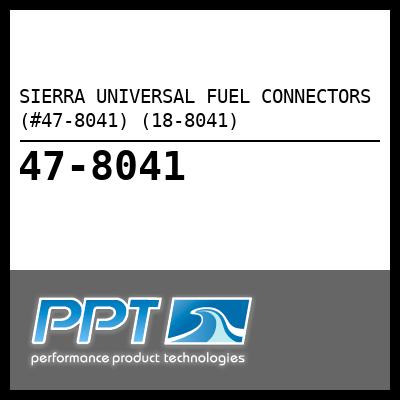 SIERRA UNIVERSAL FUEL CONNECTORS (#47-8041) (18-8041) - Click Here to See Product Details