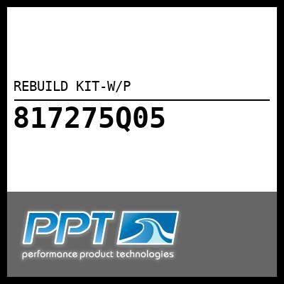 REBUILD KIT-W/P - Click Here to See Product Details
