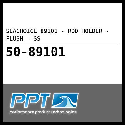 SEACHOICE 89101 - ROD HOLDER - FLUSH - SS - Click Here to See Product Details
