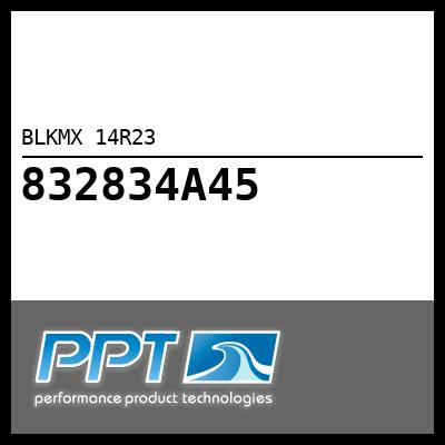 BLKMX 14R23 - Click Here to See Product Details