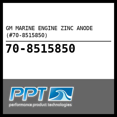 GM MARINE ENGINE ZINC ANODE (#70-8515850) - Click Here to See Product Details