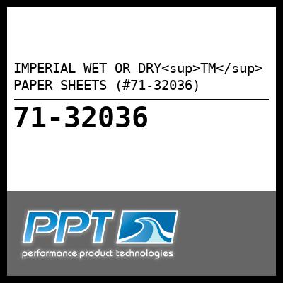 IMPERIAL WET OR DRY<sup>TM</sup> PAPER SHEETS (#71-32036) - Click Here to See Product Details