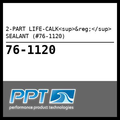 2-PART LIFE-CALK<sup>®</sup> SEALANT (#76-1120) - Click Here to See Product Details
