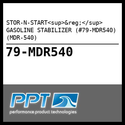 STOR-N-START<sup>®</sup> GASOLINE STABILIZER (#79-MDR540) (MDR-540) - Click Here to See Product Details