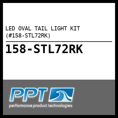 LED OVAL TAIL LIGHT KIT (#158-STL72RK) - Click Here to See Product Details