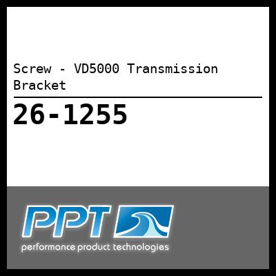 Screw - VD5000 Transmission Bracket - Click Here to See Product Details