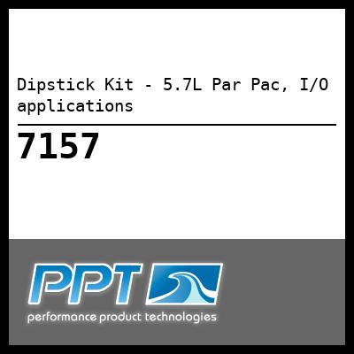 Dipstick Kit - 5.7L Par Pac, I/O applications - Click Here to See Product Details