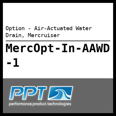 Option - Air-Actuated Water Drain, Mercruiser - Click Here to See Product Details
