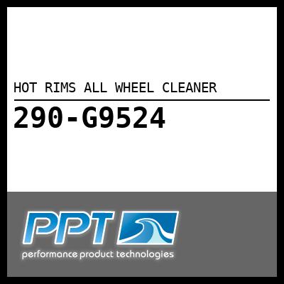 HOT RIMS ALL WHEEL CLEANER - Click Here to See Product Details
