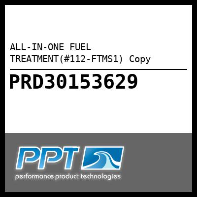 ALL-IN-ONE FUEL TREATMENT(#112-FTMS1) Copy - Click Here to See Product Details