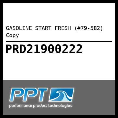 GASOLINE START FRESH (#79-582) Copy - Click Here to See Product Details