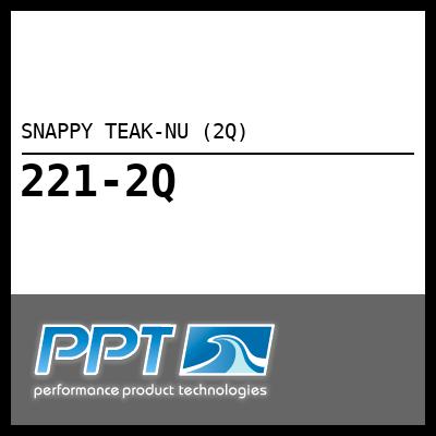 SNAPPY TEAK-NU (2Q) - Click Here to See Product Details