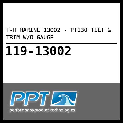T-H MARINE 13002 - PT130 TILT & TRIM W/O GAUGE - Click Here to See Product Details