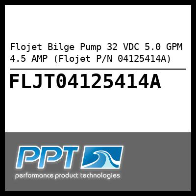Flojet Bilge Pump 32 VDC 5.0 GPM 4.5 AMP (Flojet P/N 04125414A) - Click Here to See Product Details