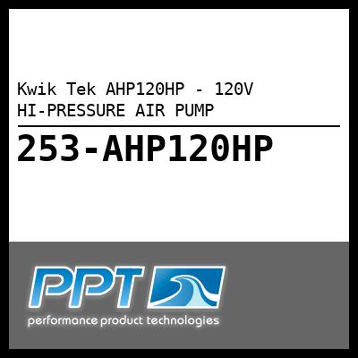 Kwik Tek AHP120HP - 120V HI-PRESSURE AIR PUMP - Click Here to See Product Details