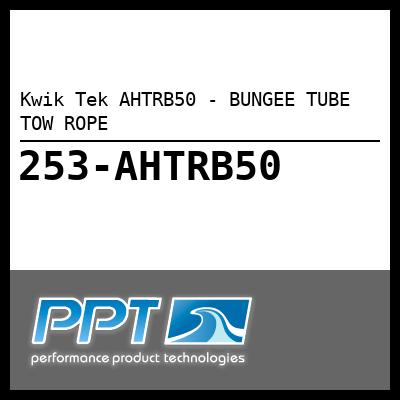 Kwik Tek AHTRB50 - BUNGEE TUBE TOW ROPE  - Click Here to See Product Details
