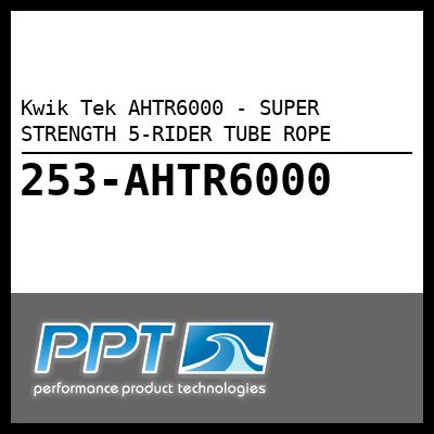 Kwik Tek AHTR6000 - SUPER STRENGTH 5-RIDER TUBE ROPE  - Click Here to See Product Details