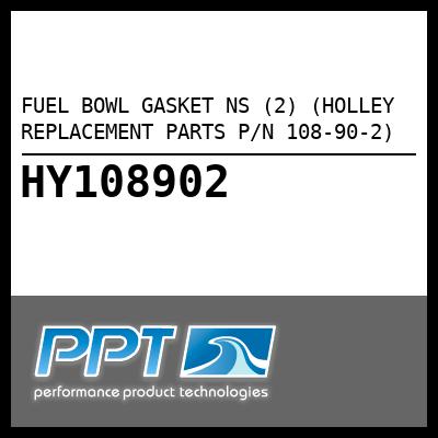 FUEL BOWL GASKET NS (2) (HOLLEY REPLACEMENT PARTS P/N 108-90-2) - Click Here to See Product Details
