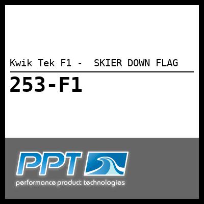 Kwik Tek F1 -  SKIER DOWN FLAG - Click Here to See Product Details