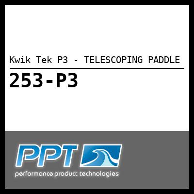 Kwik Tek P3 - TELESCOPING PADDLE - Click Here to See Product Details
