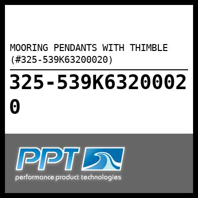 MOORING PENDANTS WITH THIMBLE (#325-539K63200020) - Click Here to See Product Details