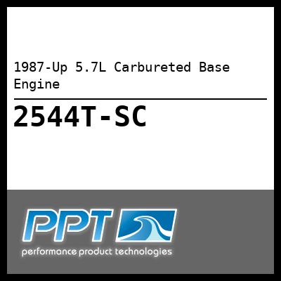 1987-Up 5.7L Carbureted Base Engine - Click Here to See Product Details