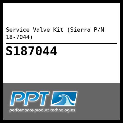 Service Valve Kit (Sierra P/N 18-7044) - Click Here to See Product Details