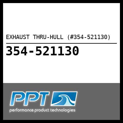 EXHAUST THRU-HULL (#354-521130) - Click Here to See Product Details