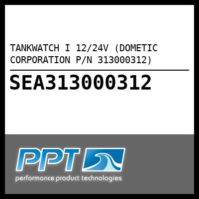 TANKWATCH I 12/24V (DOMETIC CORPORATION P/N 313000312) - Click Here to See Product Details
