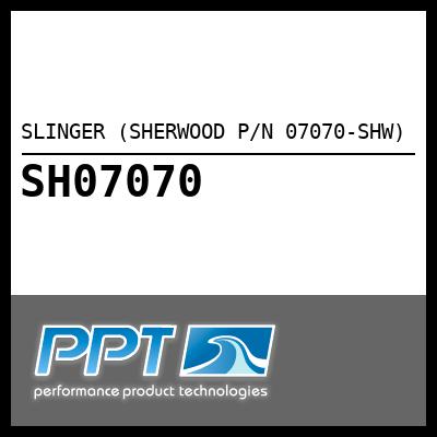 SLINGER (SHERWOOD P/N 07070-SHW) - Click Here to See Product Details