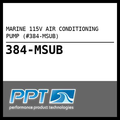 MARINE 115V AIR CONDITIONING PUMP (#384-MSUB) - Click Here to See Product Details