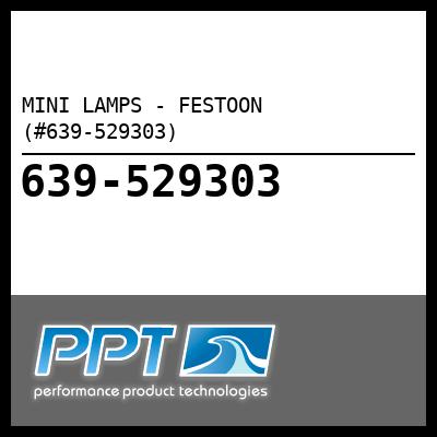 MINI LAMPS - FESTOON (#639-529303) - Click Here to See Product Details