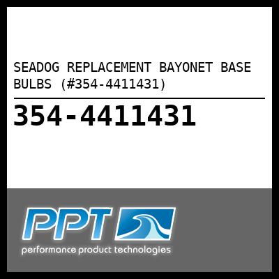 SEADOG REPLACEMENT BAYONET BASE BULBS (#354-4411431) - Click Here to See Product Details