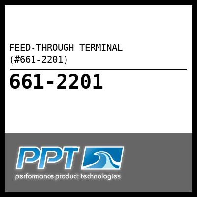 FEED-THROUGH TERMINAL (#661-2201) - Click Here to See Product Details