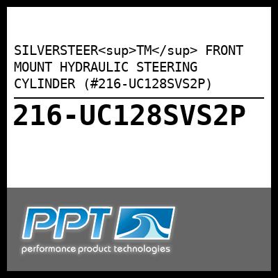 SILVERSTEER<sup>TM</sup> FRONT MOUNT HYDRAULIC STEERING CYLINDER (#216-UC128SVS2P) - Click Here to See Product Details
