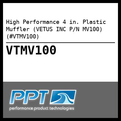 High Performance 4 in. Plastic Muffler (VETUS INC P/N MV100) (#VTMV100) - Click Here to See Product Details