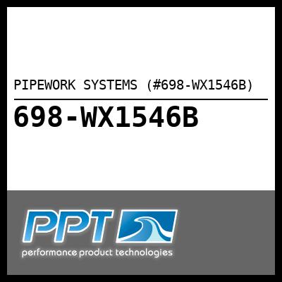 PIPEWORK SYSTEMS (#698-WX1546B) - Click Here to See Product Details