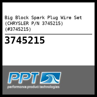 Big Block Spark Plug Wire Set (CHRYSLER P/N 3745215) (#3745215) - Click Here to See Product Details